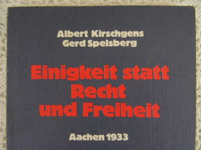 Einigkeit statt recht und freiheit Aachen 1933