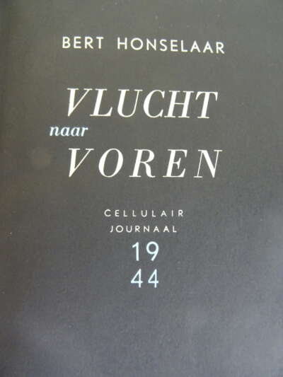 Vlucht naar voren Cellulair journaal 1943 Bert Honselaar
