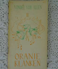 Vondel voor allen Oranje klanken door Jac. J. Zeij uit 1938. Het schitterende boekje is uitgebracht ter ere van de geboorte van Prinses Beatrix.