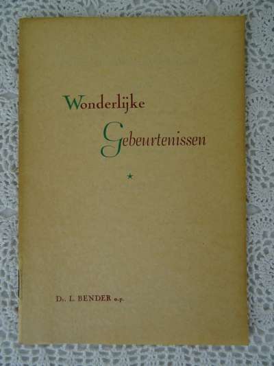 Wonderlijke gebeurtenissen Dr L. Bender antiek boekje 1951
