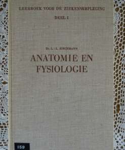Leerboek voor de ziekenverpleging Deel 1 Anatomie en fysiologie door dr. L.L. Kirchmann