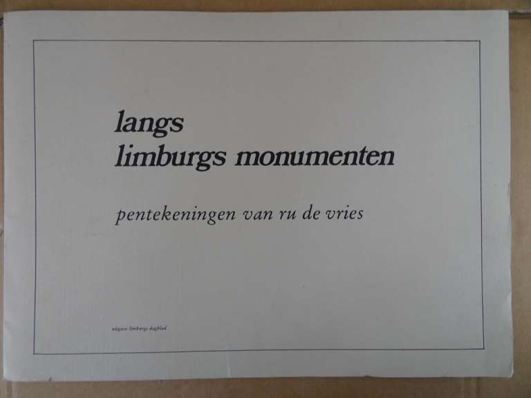 Langs Limburgs monumenten Pentekeningen Ru de Vries