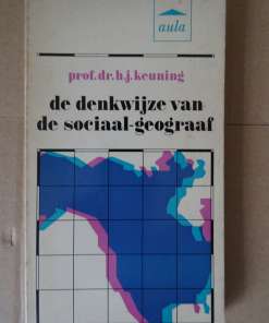 De denkwijze van de sociaal-geograaf door prof. dr. hj. Keuning