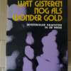 Werner Keller Wat gisteren nog als wonder gold