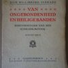 Dom Willibrord Verkade Van ongebondenheid en Heilige banden