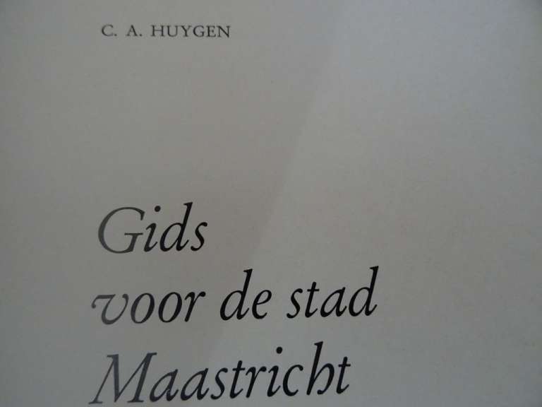 C. A. Huygen Gids voor de stad Maastricht