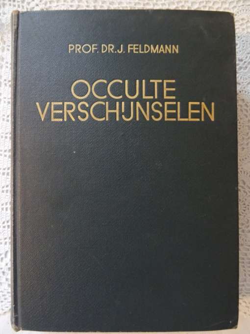 Prof. Dr. J. Feldmann Occulte verschijnselen, mogelijk eerste druk uit 1938. In goede gebruikte staat, gelezen maar van binnen nog vrij goed.