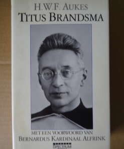 H.W.F. Aukes Het leven van Titus Brandsma