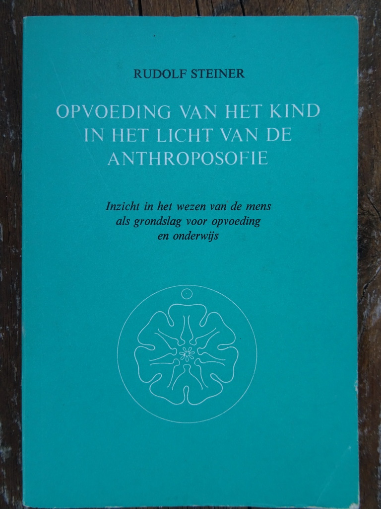 Rudolf Steiner Opvoeding van het kind in het licht van de anthroposofie