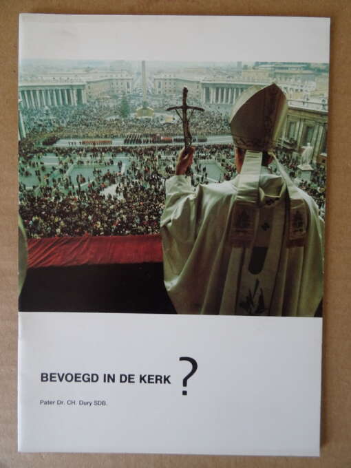 Pater Dr. CH. Dury SDB. Bevoegd in de kerk?