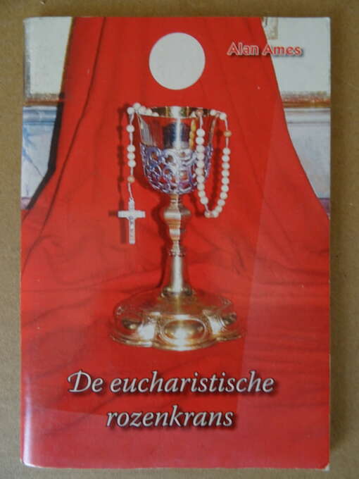 Alan Ames De eucharistische rozenkrans