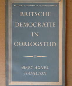 Mary Agnes Hamilton Britsche democratie in oorlogstijd