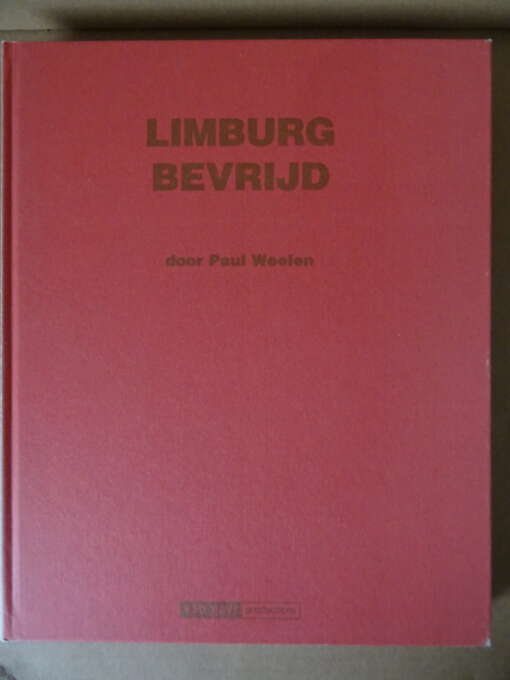 Paul Weelen Limburg bevrijd