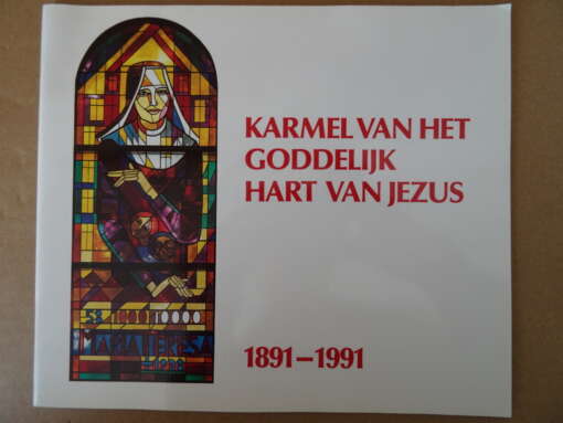 Karmel van het Goddelijk Hart van Jezus 1891-1991