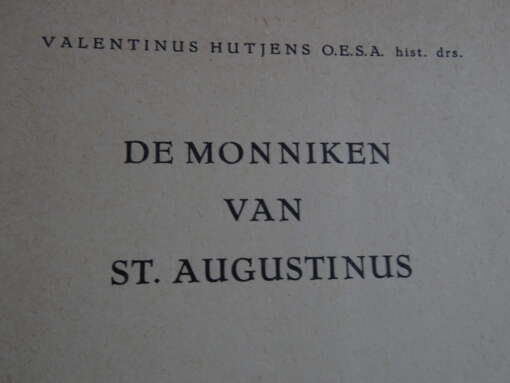 Valentinus J. Hutjens De monniken van Sint Augustinus