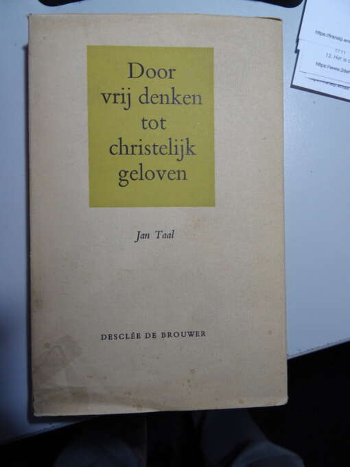 Jan Taal Door vrij denken tot christelijk geloven