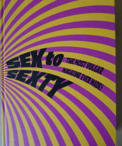 Sex to sexty The most vulgar magazine ever made!