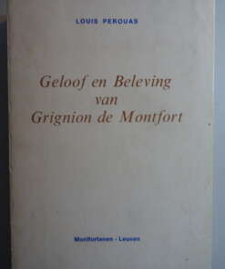 Louis Perouas Geloof en Beleving van Grignion de Montfort