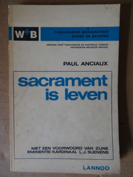 Paul Anciaux Sacrament is leven