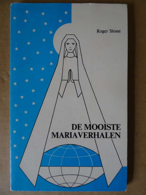 Roger Slosse De mooiste Mariaverhalen