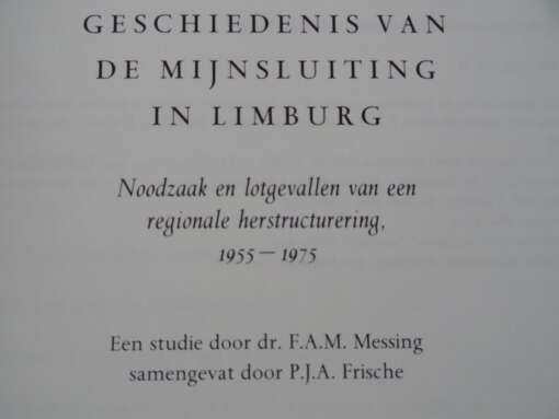 Dr. F.A.M. Messing De mijnsluiting in Limburg