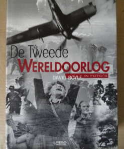 David Boyle De Tweede Wereldoorlog in foto's