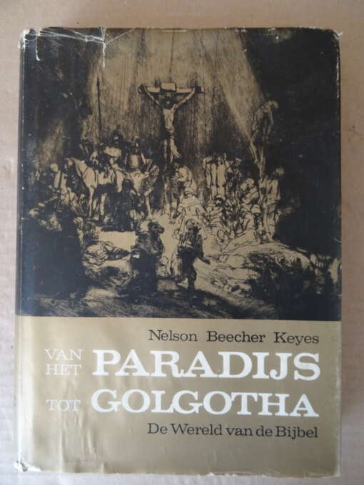 Nelson Beecher Keyes Van het paradijs tot Golgotha