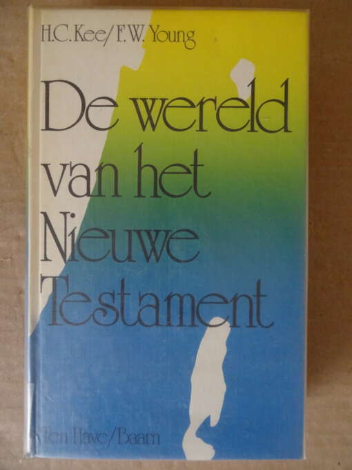 H.C. Kee en F.W. Young De wereld van het Nieuwe Testament