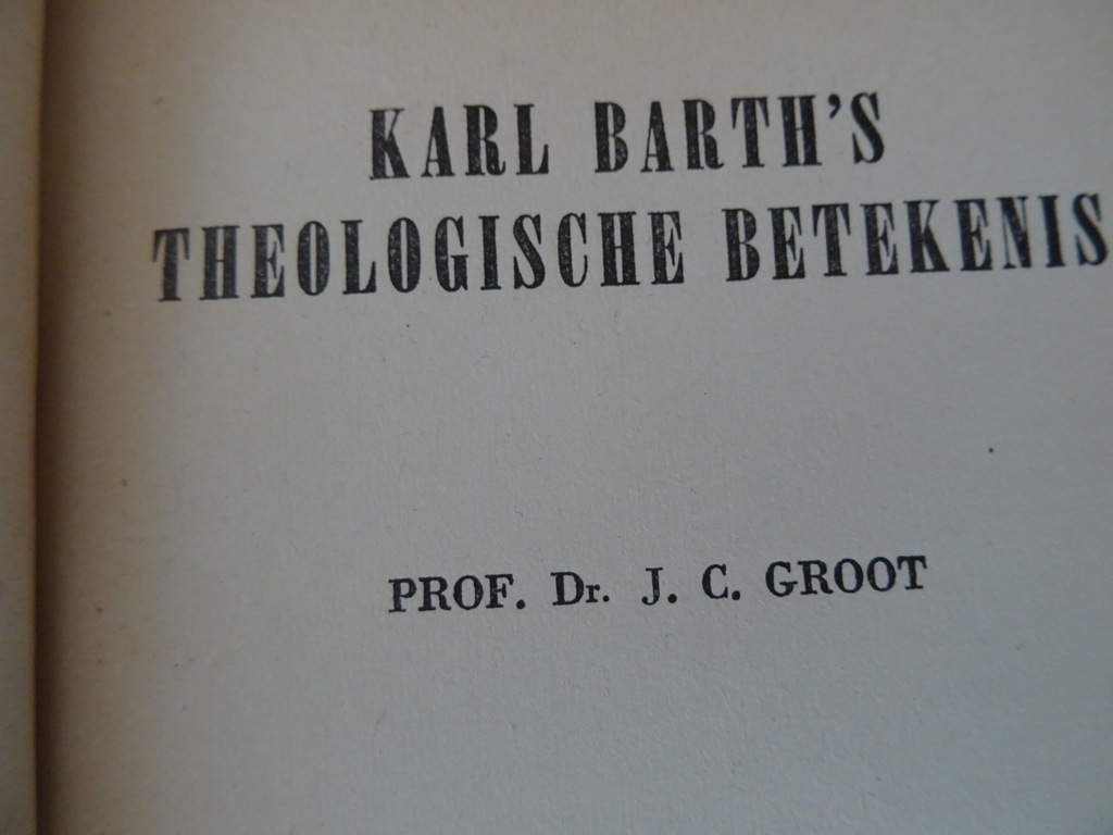 Prof. Dr. J C. de Groot Karl Barth's theologische betekenis - Afbeelding 8