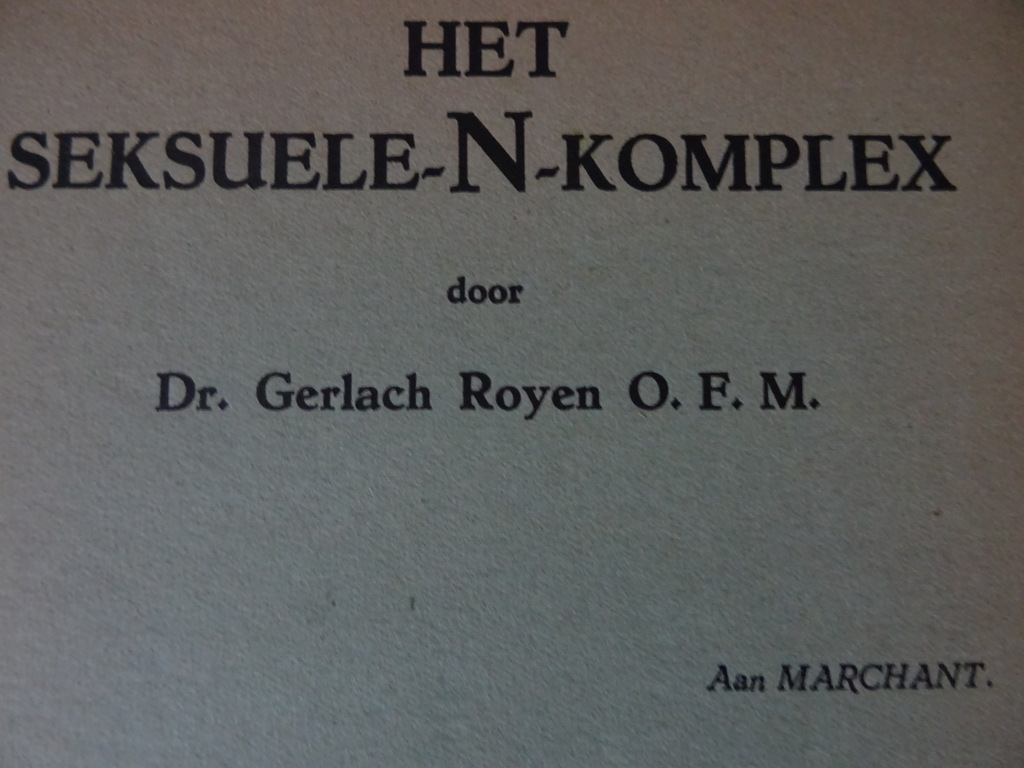 Dr. Gerlach Royen O. F. M. Het seksuele N-Komplex Dr. Gerlach Royen O. F. M. Het seksuele N-Komplex