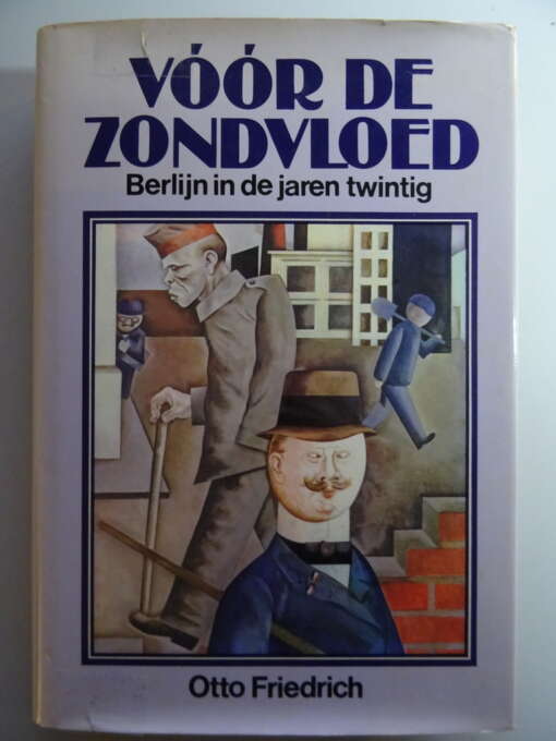 Otto Friedrich Vóór de zondvloed Berlijn in de jaren twintig