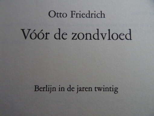 Otto Friedrich Vóór de zondvloed Berlijn in de jaren twintig