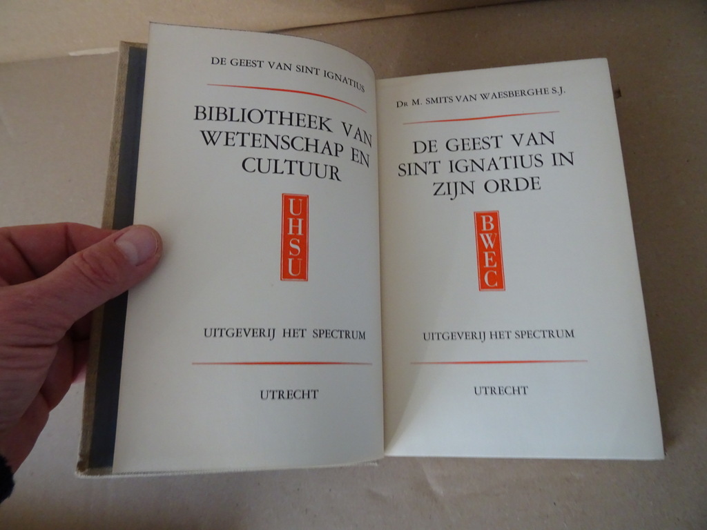 Dr. M. Smits van Waesberghe S.J. De geest van Sint Ignatius Dr. M. Smits van Waesberghe S.J. De geest van Sint Ignatius