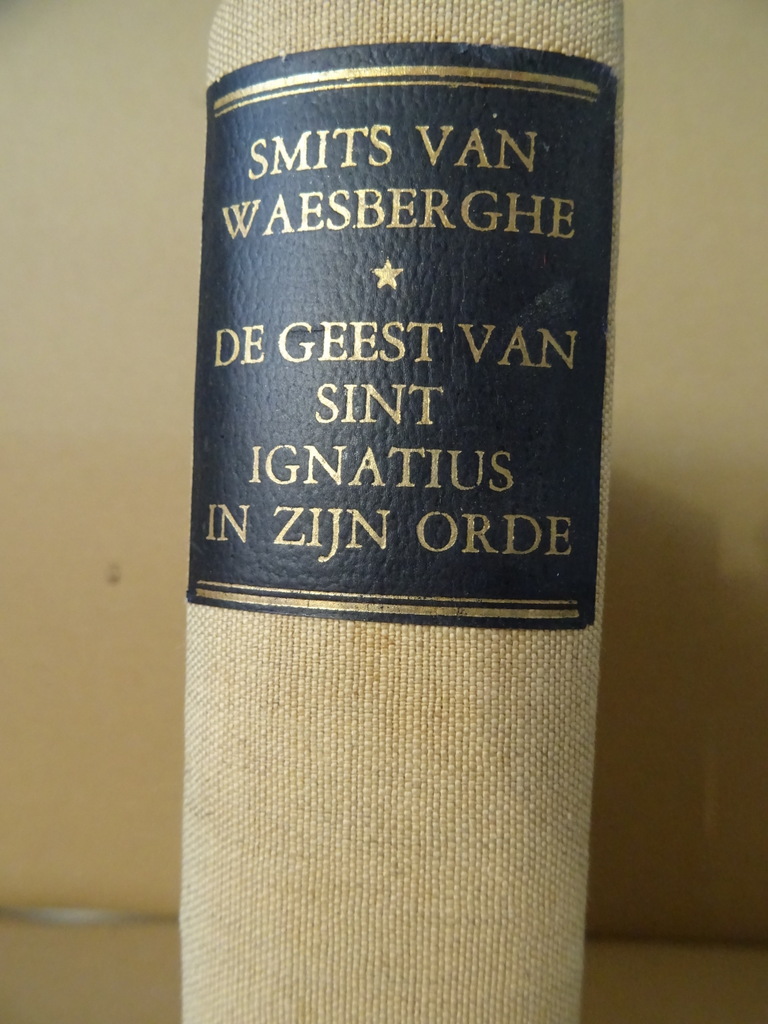 Dr. M. Smits van Waesberghe S.J. De geest van Sint Ignatius Dr. M. Smits van Waesberghe S.J. De geest van Sint Ignatius