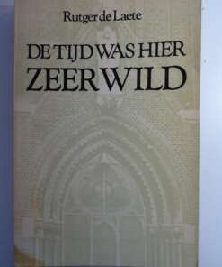 Ruther de Laete De tijd was hier zeer wild