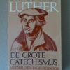 Dr. Maarten Luther De grote catechismus