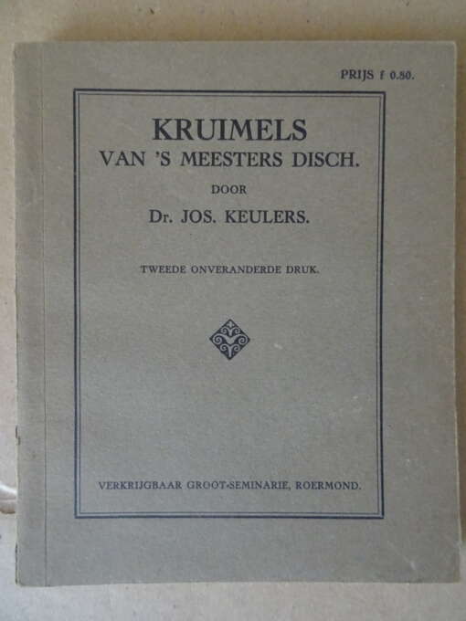 Dr. Jos. Keulers Kruimels van 's meesters disch