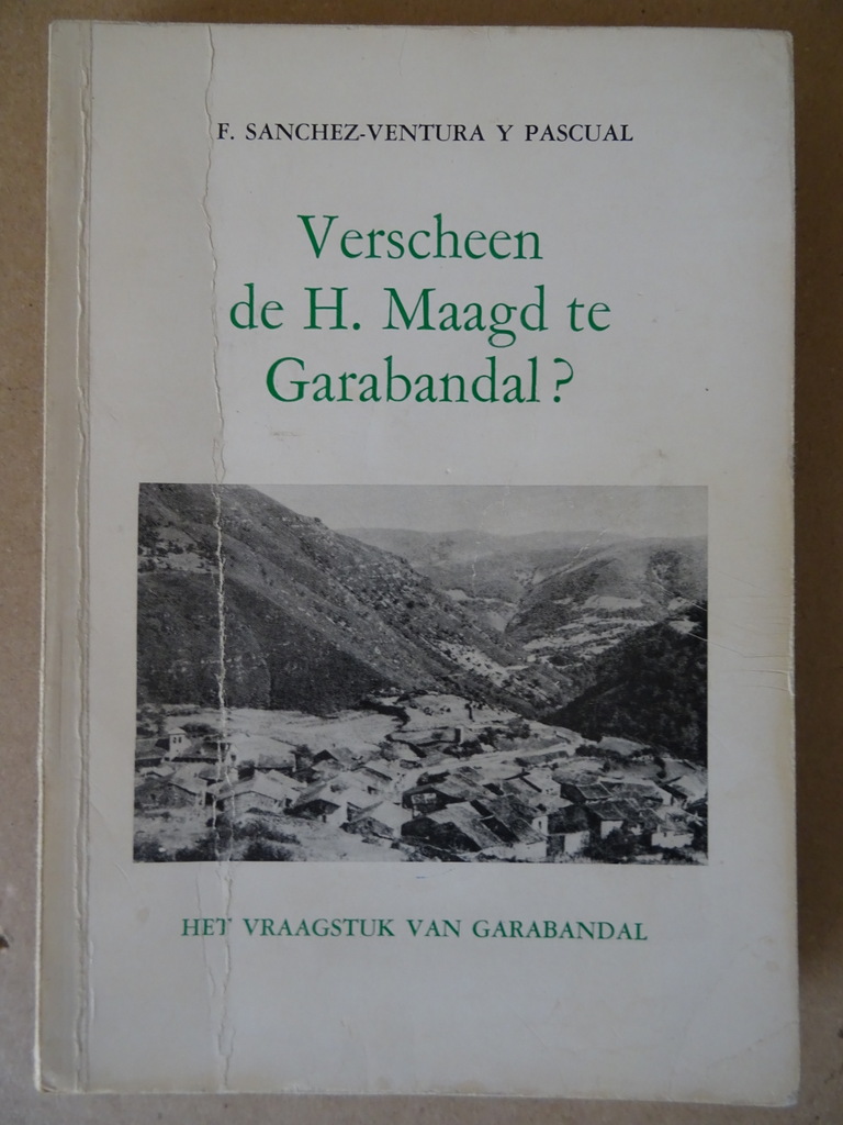 F. Sanchez-Ventura Y Pascual Verscheen de H. Maagd te Garabandal?