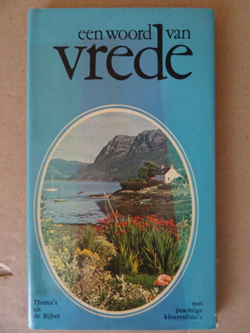 Een woord van vrede Thema's uit de bijbel met prachtige kleurenfoto's