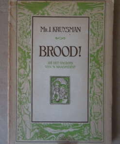 Mr. J. Kruysman Brood! Uit het dagboek van een maagpatiënt
