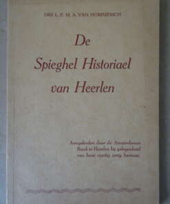 DRS. L. E. M. A. van Hommerich De Spieghel Historiael van Heerlen