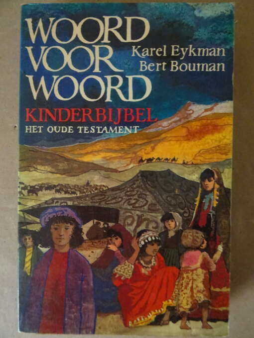 Karel Eykman Woord voor woord kinderbijbel Het Oude Testament
