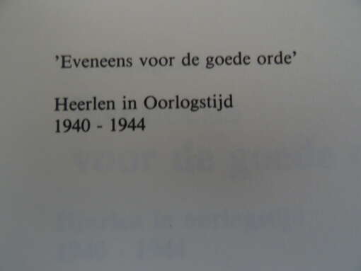 Jos Hoogeveen Eveneens voor de goede orde Heerlen in oorlogstijd
