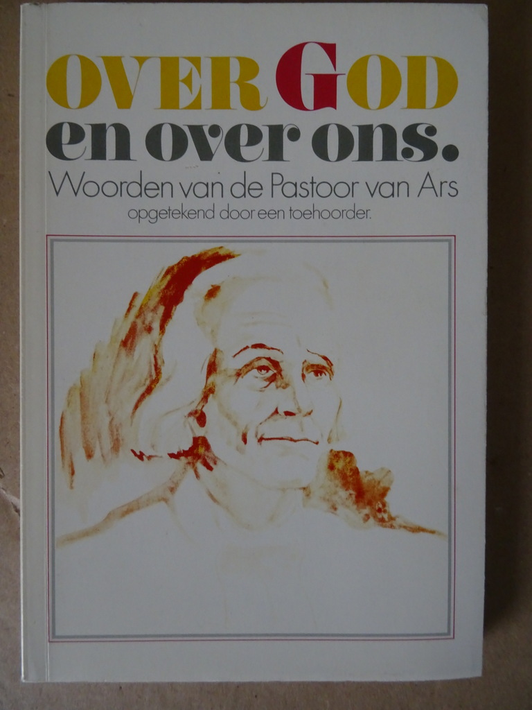 Jean Baptiste Marie Vianney Woorden van de pastoor van Ars