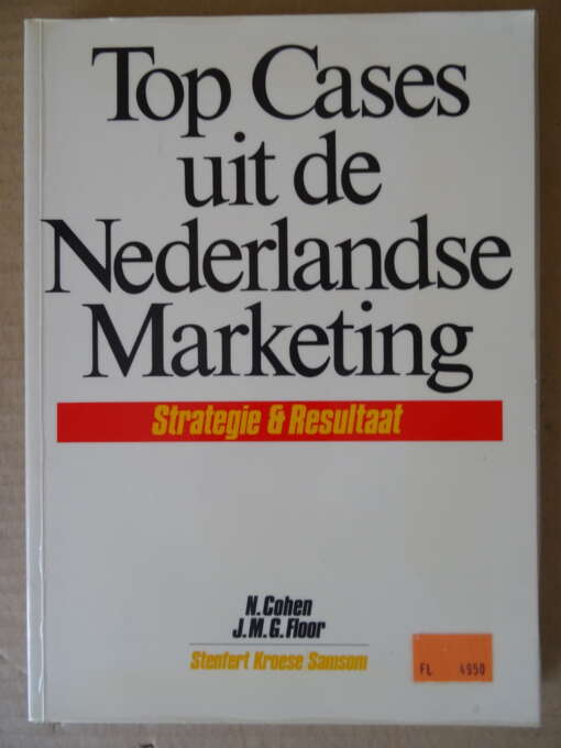 N. Cohen J. M. G. Floor Top Cases uit de Nederlandse Marketing