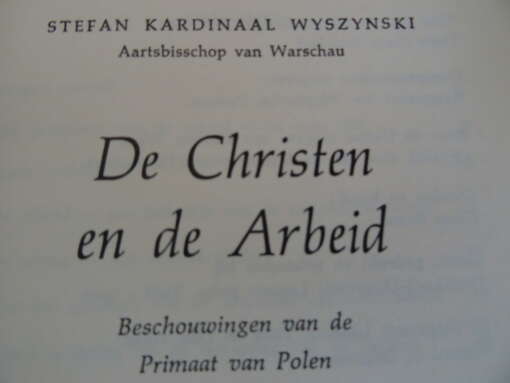 Stefan Kardinaal Wyszynski De Christen en de arbeid
