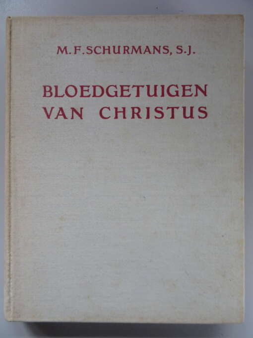 M. F. Schurmans S. J. Bloedgetuigen van Christus