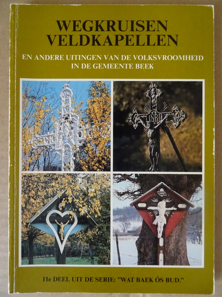 Dr. Godfried C. M. Egelie Theo B. M. van Winkel Wegkruisen Veldkapellen Dr. Godfried C. M. Egelie Theo B. M. van Winkel Wegkruisen Veldkapellen
