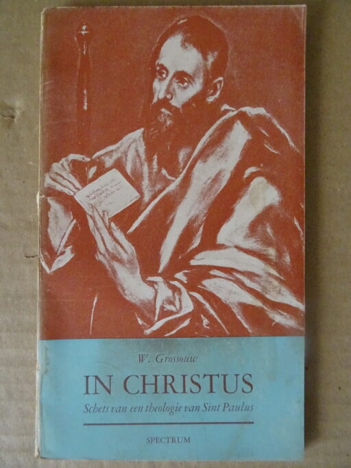 W. Grossouw In Christus Schets van een theologie van Sint Paulus