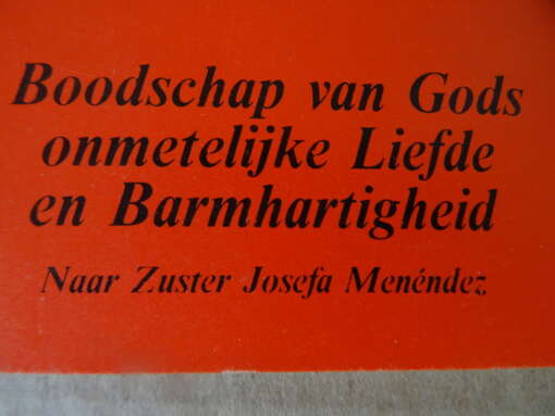 Zuster Josefa Menéndez Boodschap van Gods onmetelijke Liefde